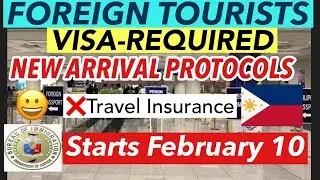 PHILIPPINES TRAVEL UPDATE | VISA-REQUIRED FOREIGN NATIONALS | COMPLETE ARRIVAL PROTOCOL