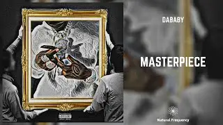 DaBaby - Masterpiece (432Hz)