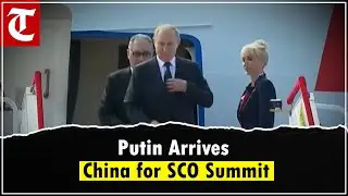 Russian President Putin Arrives in China for SCO Summit, Beijing Talks & Military Parade