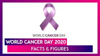 World Cancer Day 2020: History, Theme, Facts And Figures You Should Be Aware Of