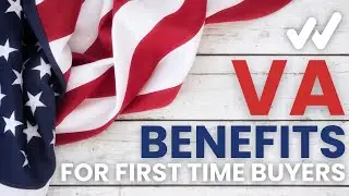 VA Loan First-Time Buyer Benefits