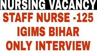 IGIMS BIHAR 125 STAFF NURSE VACANCY LATEST 2018