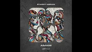 Stanny Abram - Amani (Original Mix) [ AREVILO Records ]