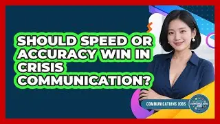 Should Speed Or Accuracy Win In Crisis Communication?