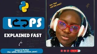 Python Loops Made Simple | for, while, break, continue, pass