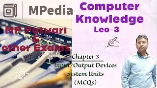 General Computer Knowledge// Input output devices// MP Patwari // MP Group 2// म प्र पटवारी// Vyapam