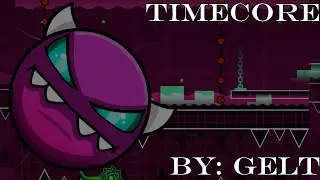 Geometry Dash 2.2 | TimeCore 100% | Medium Demon | By: Gelt