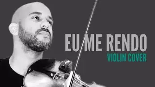 EU ME RENDO I Violin Cover - Jeff Anastácio