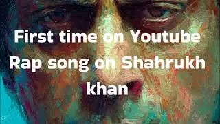 Rap on Shahrukh khan ।। Rap song ।। Rap music on shahrukh khan ।। Popular Rap #shahrukh#song 
