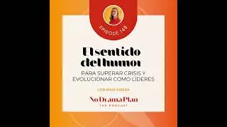 148- El sentido del humor para superar crisis y evolucionar como l&iacute;deres
