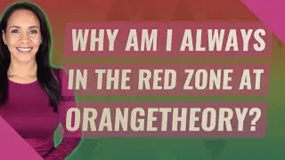 Why am I always in the red zone at Orangetheory?