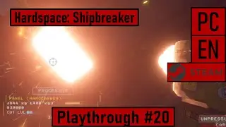 Hardspace: Shipbreaker [PC|Steam|EN] - Playthrough #20
