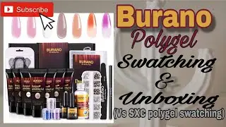 Burano Polygel Unboxing and Swatching & Compare with SXC Polygel