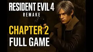 RESIDENT EVIL 4 REMAKE - Walkthrough Gameplay - Chapter 2 (FULL GAME) [60FPS PC]