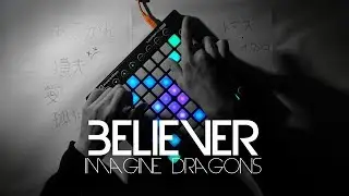 Imagine Dragons - Believer (NotSoGood, Kaskobi & Romy Wave Edit/Remix) | Launchpad Pro Performance