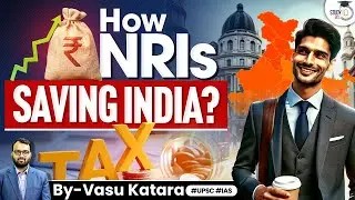 Как деньги NRI помогают индийской экономике | UPSC | StudyIQ IAS