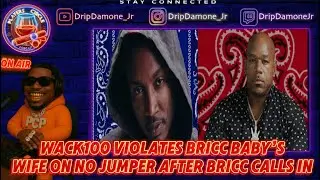 Wack100 насилует жену Bricc Baby на No Jumper после того, как Bricc позвонил
