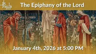 Mass for the Epiphany of the Lord - January 4th, 2026 at 5:00 PM