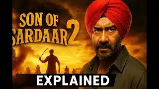 Son of Sardaar 2 Full Story Explained | Ajay Devgn&rsquo;s Return with a Twist!