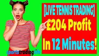 Fast £204 Profit With Tennis Trading 