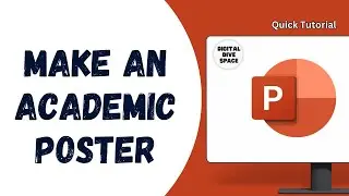 HOW TO MAKE AN ACADEMIC POSTER IN POWERPOINT