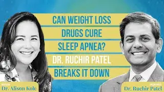 Season 6: Episode 8 &ndash; Can Weight Loss Drugs Cure Sleep Apnea? Dr. Ruchir Patel Breaks It Down