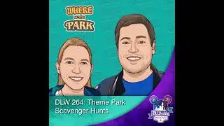 DLW 264: Theme Park Scavenger Hunts