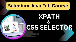 Мастер XPath и селектор CSS | Поиск элементов в Selenium с помощью демонстрации в реальном времени