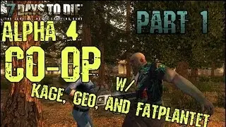 7 Days to Die Coop Gameplay w/ Kage848, Georusso, FatPlanetLP Part 1 - Multiplayer Survival (PC HD)