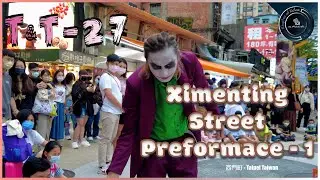 Travel & Tours - 27 | 西門町 | Ximenting  Street performance  | Taipei , Taiwan