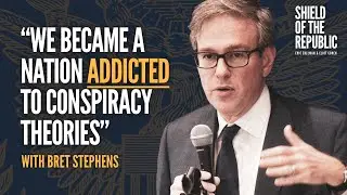 Bret Stephens on Rising Anti-Semitism and Global Conspiracy Theories | Shield of the Republic