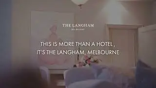 It's more than a hotel...it's The Langham, Melbourne
