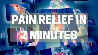 Rapid Pain Relief in 2 Minutes