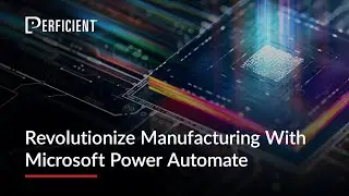 Revolutionize Manufacturing With Microsoft Power Automate