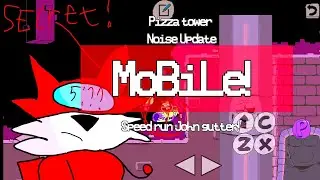 Pizza tower noise update mobile speed run john gutter(time:5:??) (secret?) (mod)