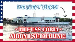 USS COBIA - Airbnb SUBMARINE! - Wisconsin Maritime Museum - EAA AIRVENTURE OSHKOSH 2021 (Part 3)