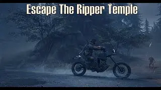 Days Gone PC || Mission || Escape The Ripper Temple