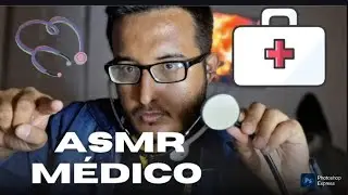 ASMR | M&Eacute;DICO TE EXAMINANDO  (CHECK-UP COMPLETO)