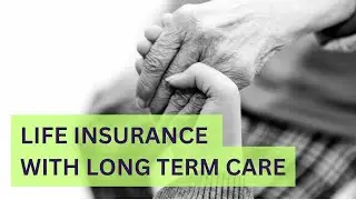 Life Insurance with LTC Rider