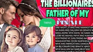 FINALE|THE BILLIONAIRES FATHER OF MY TWINS|OFW KABAYAN STORIES