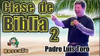💥 💥 PADRE LUIS TORO - CLASE DE BIBLIA 2 👀🔍 👀🔍