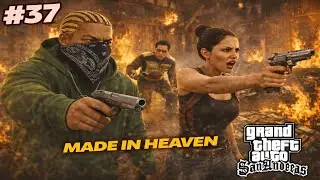 GTA SAN ANDREAS : MISSION 37 - MADE IN HEAVEN