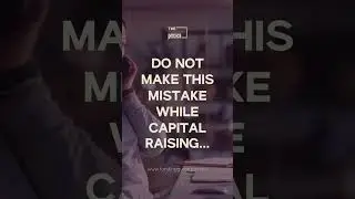 Biggest Mistake While Capital Raising #startup #entrepreneur