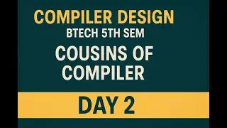 Cousins of Compiler | Full Course for BTech 5th Sem | Compiler Design Day 2 |  #compiler_design