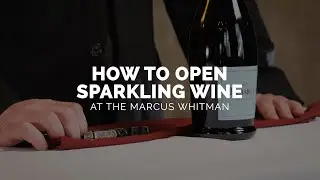 How To Open Sparkling Wine | Marcus Whitman