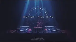 Midnight In My Veins  | Afro Beat / Deep House Music