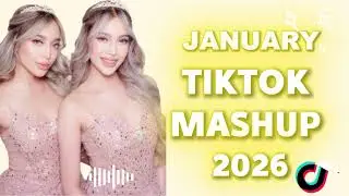 TIKTOK MASHUP VIRAL January 2026 PHILIPPINES (Not Clean)