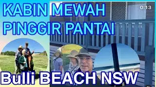WISATA KE BULLI BEACH //SEWA RUMAH KABIN | BULLI BEACH AUSTRALIA