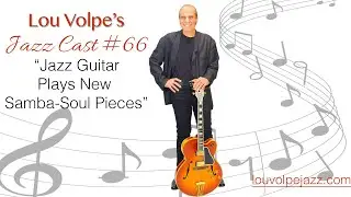#66 Jazz Cast &ldquo;Jazz Guitar Plays New Samba Soul Pieces&rdquo;