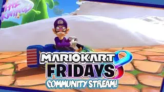Mario Kart Fridays Stream! -  Waluigi and Friends!
